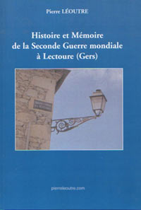 Couverture Histoire et Mémoire de la Seconde Guerre mondiale à Lectoure (Gers)