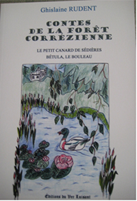 "Contes de la forêt corrézienne". Ghislaine RUDENT