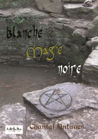 "Blanche magie noire" Chantal ANTUNES