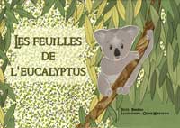 "Les feuilles de l'eucalyptus". Auteur : PARRESIA / Illustrateur : Céline MONCHOUX. 