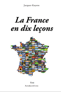 "La France en dix leçons". Jacques GOYENS