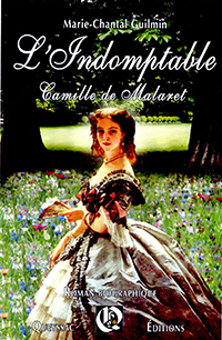 "L'indomptable Camille de Malaret". Marie-Chantal GUILMIN