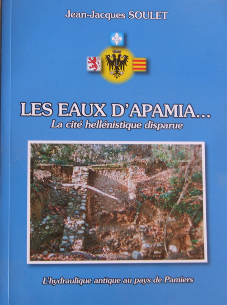 "Les Eaux d'Apamia. L'hydraulique antique du pays de Pamiers". Jean-Jacques SOULET.