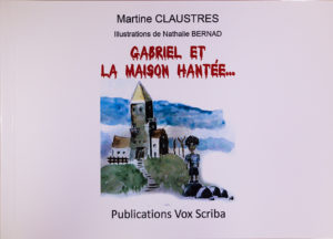 "Gabriel et la maison hantée". Martine CLAUSTRES