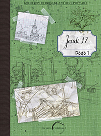 "Jeudi 17. Dodo 1". Album BD. Geoffroy RUBBINO (Scénariste) et Antoine POUPART (Illustrateur)