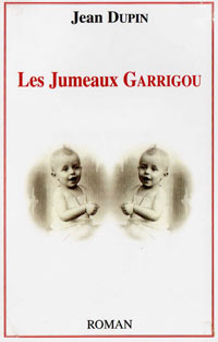 Les jumeaux Garrigou. Jean DUPIN
