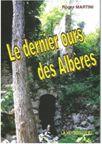 "Le dernier Ours des Albères".  Roger MARTINI