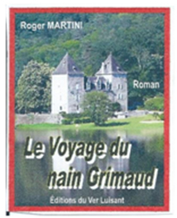 "Le voyage du nain Grimaud". Roger MARTINI 