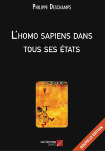 "L’homo sapiens dans tous ses états". Philippe DESCHAMPS