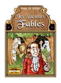 "Les Nouvelles Fables". Auteur : Yves LE GUERN. Illustrateur : Sébastien R. COSSET