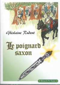 "Le poignard saxon". Ghislaine RUDENT