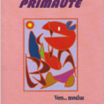 2015 : Primauté (Editions du Ver Luisant) - ISBN : 978-2-84701-509-6