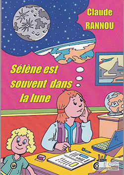 "Sélène est souvent dans la lune". Claude RANNOU
