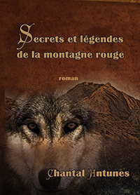 "Secrets et Légendes de la Montagne Rouge". Chantal ANTUNES