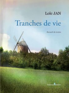 "Tranches de vie". Loïc JAN
