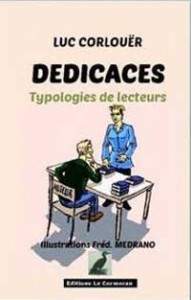 "Dédicaces". Auteur : Luc CORLOUËR / Illustrateur : Frédéric MEDRANO.