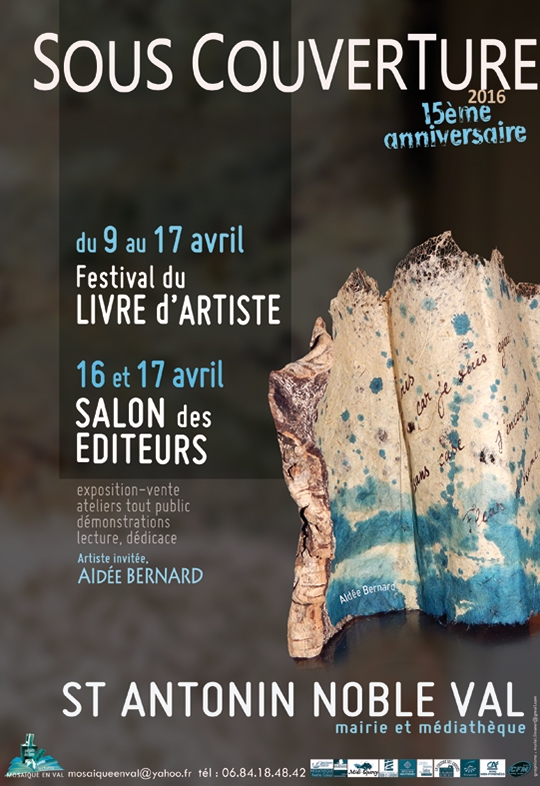 Festival du Livre d'Artiste et Salon des Editeurs de Saint-Antonin Noble Val (82). Du 09 au 17 avril 2016.