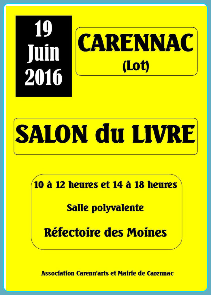Salon du Livre de Carennac (46). Dimanche 19 Juin 2016.