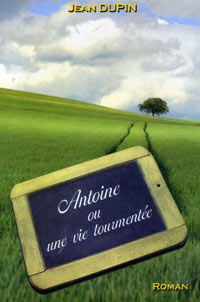 Couverture Antoine ou une vie tourmentée