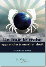 Couverture Un jour le crabe apprendra à marcher droit